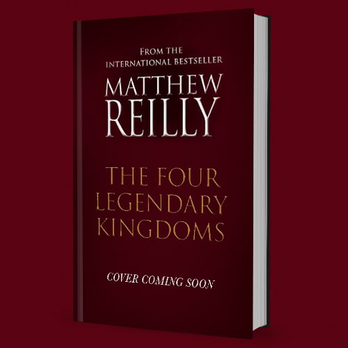 The Four Legendary Kingdomsby Matthew Reilly