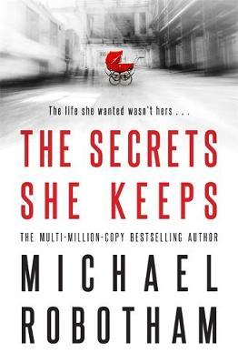 The Secrets She Keepsby Michael Robotham