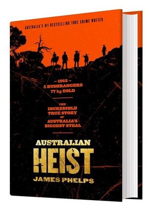 Australian Heistby James Phelps