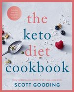The Keto Diet Cookbookby Scott Gooding
