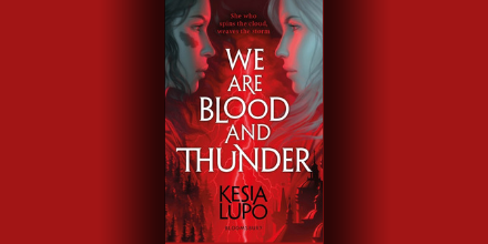 REVIEW: We Are Blood and Thunder by Kesia Lupo - The Booktopian