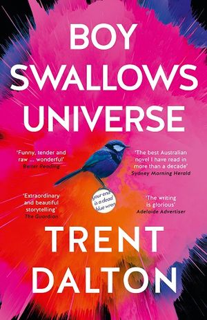 Boy Swallows Universeby Trent Dalton
