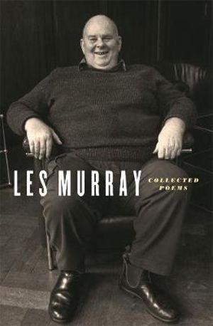 Collected Poemsby Les Murray