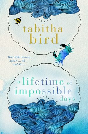 A Lifetime of Impossible Daysby Tabitha Bird
