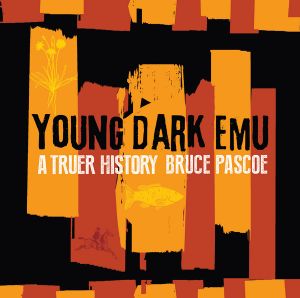 Young Dark Emuby Bruce Pascoe