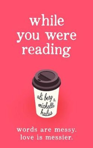 While You Were Readingby Ali Berg and Michelle Kalus