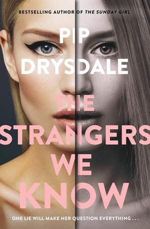 The Strangers We Knowby Pip Drysdale
