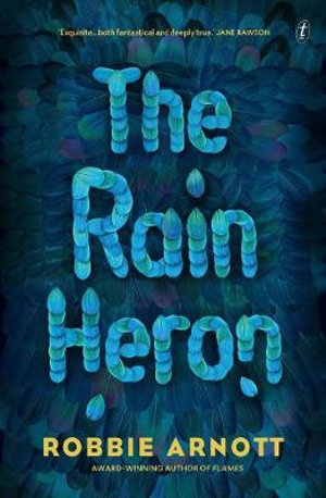 The Rain Heronby Robbie Arnott