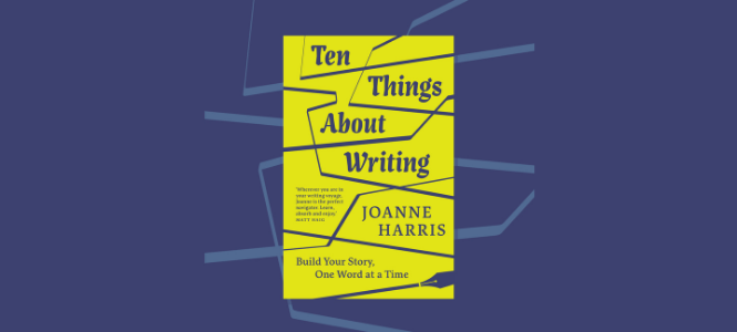 Ten Things About Writing - Joanne Harris - Header Banner