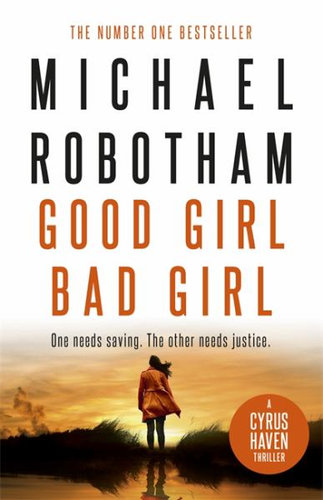Good Girl, Bad Girlby Michael Robotham
