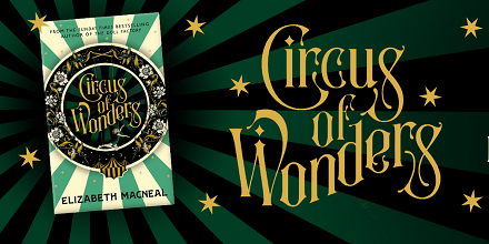 Elizabeth Macneal - Circus of Wonders