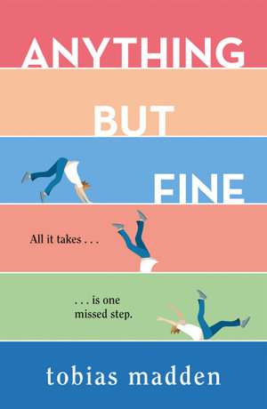 Anything But Fineby Tobias Madden