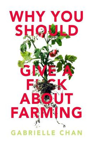 Why You Should Give a F*ck About Farmingby Gabrielle Chan