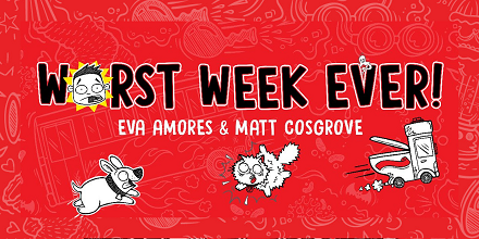 Worst Week Ever! Monday - Eva Amores & Matt Cosgrove