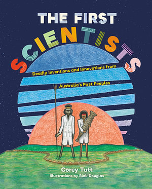 The First Scientistsby Corey Tutt & Blak Douglas (Illustrator)
