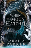 When The Moon Hatched : Deluxe Edition - Sarah A. Parker