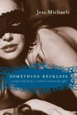 Something Reckless : Albright Sisters Series : Book 2 - Jess Michaels