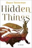 Hidden Things : A Novel - Doyce Testerman