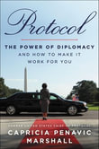 Protocol : The Power of Diplomacy and How to Make It Work for You - Capricia Penavic Marshall