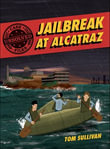 Unsolved Case Files : Jailbreak at Alcatraz - Tom Sullivan