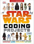 Star Wars Coding Projects : A Step-by-Step Visual Guide to Coding Your Own Animations, Games, Simulations and More! - Jon Woodcock