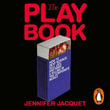 The Playbook : How to Deny Science, Sell Lies, and Make a Killing in the Corporate World - Jennifer Jacquet