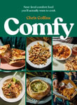 Comfy : Next-level comfort food you'll actually want to cook - Chris Collins