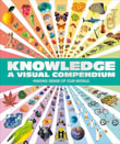 Knowledge A Visual Compendium : Making Sense of our World - DK