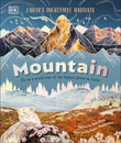 Mountain : Go On a Grand Tour of the Highest Places on Earth - DK