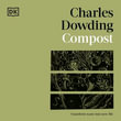 Compost : Transform Waste into New Life - Charles Dowding