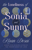 The Loneliness of Sonia and Sunny : Shortlisted for the Booker Prize 2025 - Kiran Desai