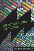 Cracking the Bro Code : Labor and Technology - Coleen Carrigan