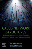 Cable-Network Structures : A New Approach to Form Finding, Optimal Design, and Shape Control - Sichen Yuan