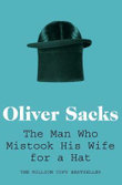 The Man Who Mistook His Wife for a Hat : Picador Classic - Oliver Sacks