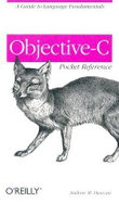 Objective-C Pocket Reference : Pocket References Ser. - Andrew Duncan