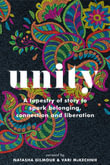 Unity : A tapestry of story to spark belonging, connection and liberation