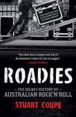 Roadies : Secret History of Australian Rock'n'Roll - Stuart Coupe