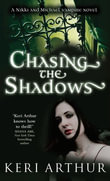 Chasing The Shadows : Number 3 in series - Keri Arthur