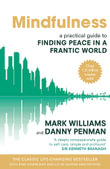 Mindfulness : A Practical Guide to Finding Peace in a Frantic World - Mark Williams
