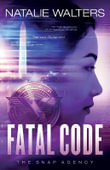 Fatal Code : The Snap Agency - Natalie Walters