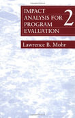 Impact Analysis for Program Evaluation : Series; 40 - Lawrence B. Mohr