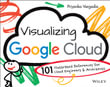 Visualizing Google Cloud : 101 Illustrated References for Cloud Engineers and Architects - Priyanka Vergadia