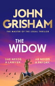 The Widow : the unforgettable new courtroom drama from the master of the legal thriller! - John Grisham