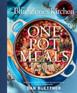 The Blue Zones Kitchen One Pot Meals : 100 Recipes to Live to 100 - Dan Buettner