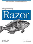 Programming Razor : OREILLY AND ASSOCIATE - Jess Chadwick
