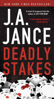 Deadly Stakes : A Novel - J.A. Jance