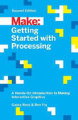 Getting Started with Processing, 2E : Make:  - Casey Reas