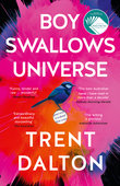 Boy Swallows Universe : The beloved multi-award winning international bestseller, now a major Netflix series - Trent Dalton