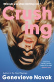 Crushing : The funny and relatable new novel and next TikTok sensation from the author of NO HARD FEELINGS, for fans of Coco Mellors, Monica Heisey - Genevieve Novak