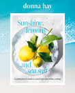 Sunshine, Lemons and Sea Salt : Modern coastal home cooking for family and friends from the beloved bestselling Australian author of TOO EASY and BA - Donna Hay